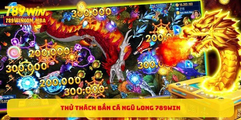 Bắn Cá Ngũ Long 789WIN