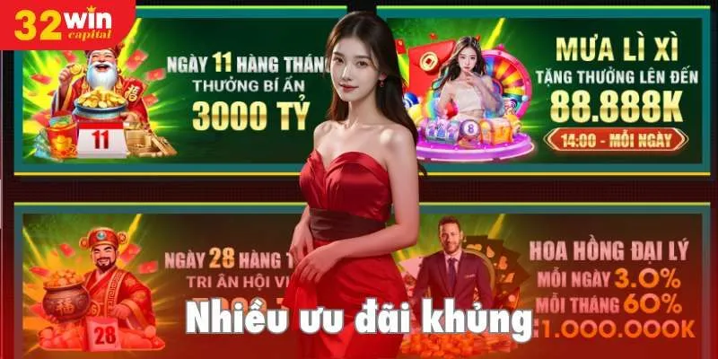 Nhận nhiều ưu đãi khủng chỉ có tại 32Win